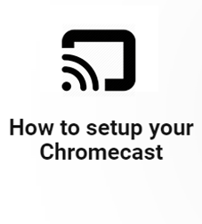 How To Setup Chromecast
